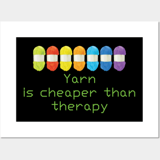 Yarn is cheaper than therapy Black T shirt Posters and Art